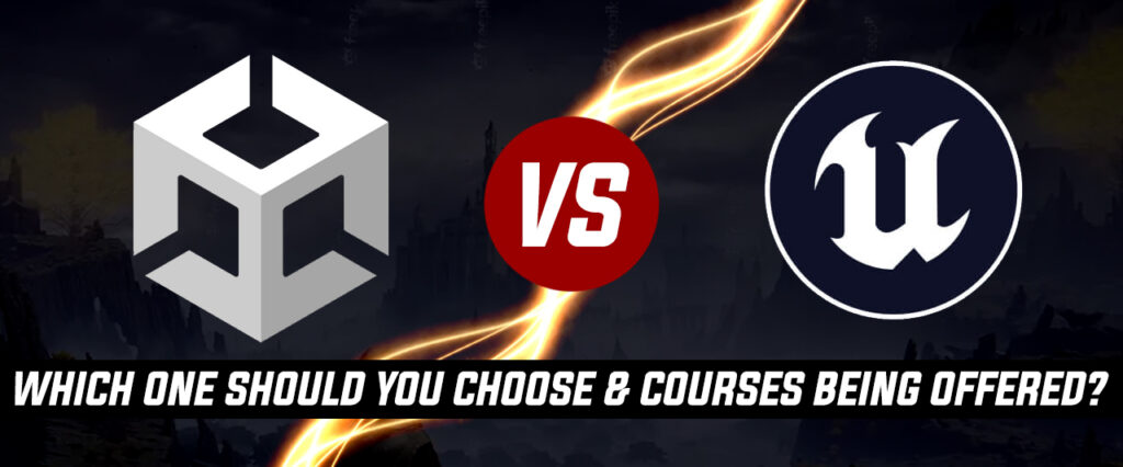Unity vs. Unreal Engine, Unity vs. Unreal Engine: Which one should you choose &#038; Courses being offered?
