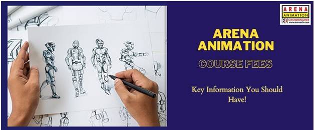 Arena Animation, Arena Animation Course Fees: Key Information You Should Have!