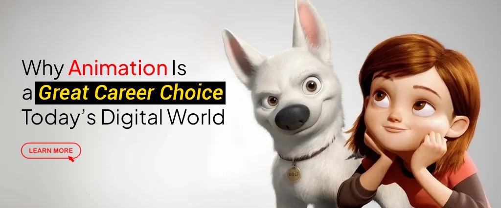 Why Animation Is a Great Career Choice in Today’s Digital World