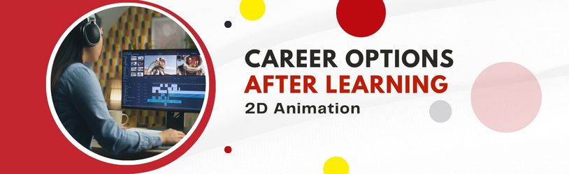 Career Options After Learning 2D Animation
