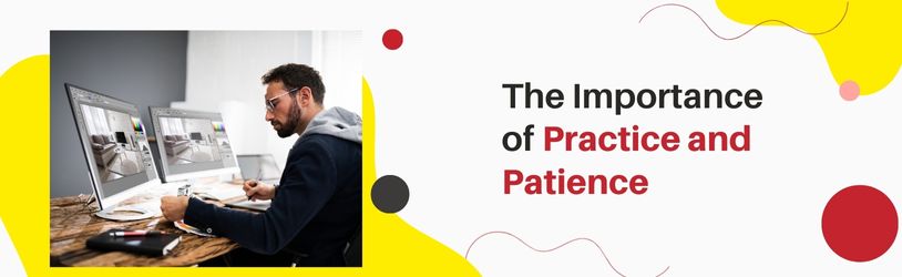 The Importance of Practice and Patience